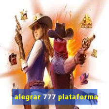 alegrar 777 plataforma